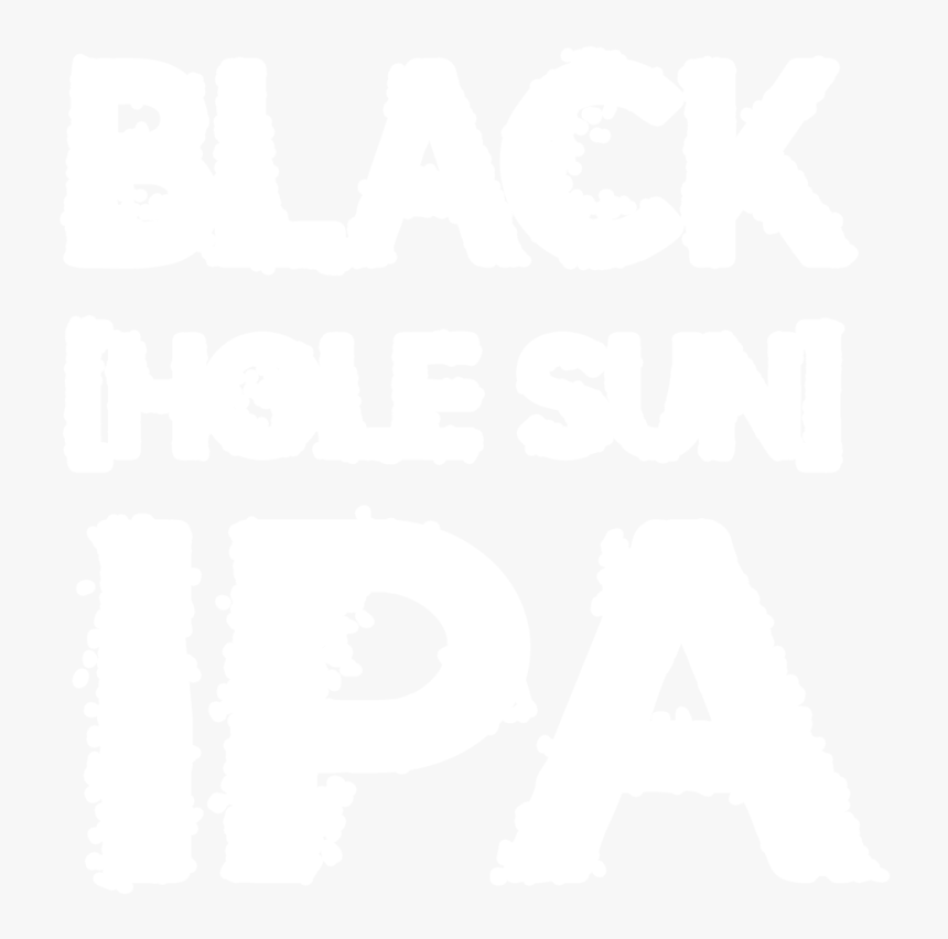 Black Hole Sun Ipa For Website - Johns Hopkins Logo White, HD Png Download
