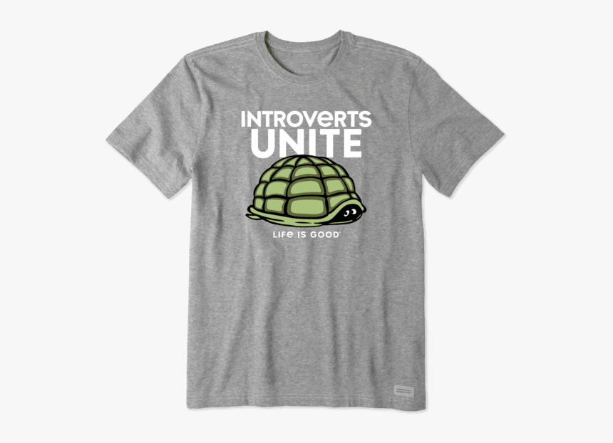Men S Introverts Unite Turtle Crusher Tee - Classic Life Is Good Tshirts, HD Png Download