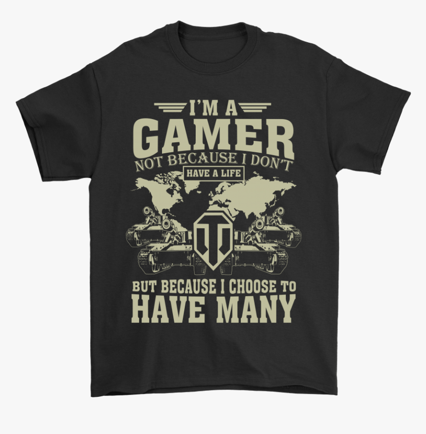 I M A Gamer Not Because I Don T Have A Life World Of - Butch Femme Vogue Bear, HD Png Download