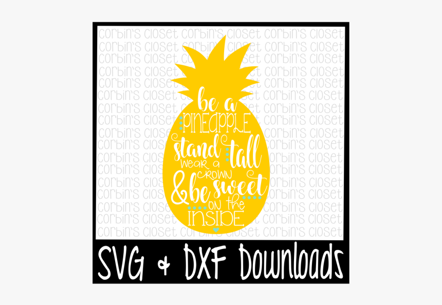 Free Be A Pineapple Svg * Pineapple Cut File Crafter - Pineapple, HD Png Download