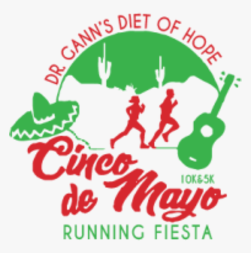 Gann’s Diet Of Hope Cinco De Mayo 10k, 5k & Fitkidz - Graphic Design, HD Png Download