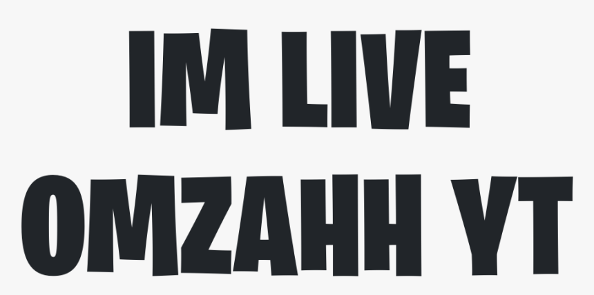 Im Live
omzahh Yt Fortnite Png Logo - Poster, Transparent Png