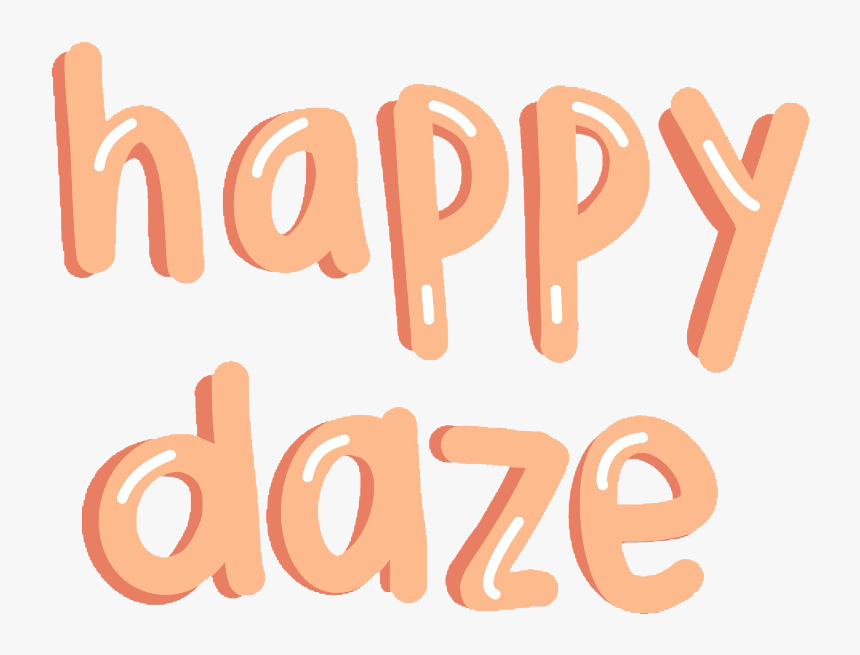 #happydaze, #vsco #vscowords, #artsy, #tumblr, #quotes, - Calligraphy, HD Png Download