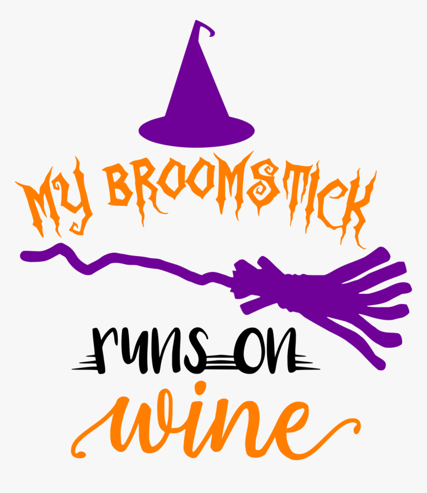 My Broom Runs On Wine, HD Png Download
