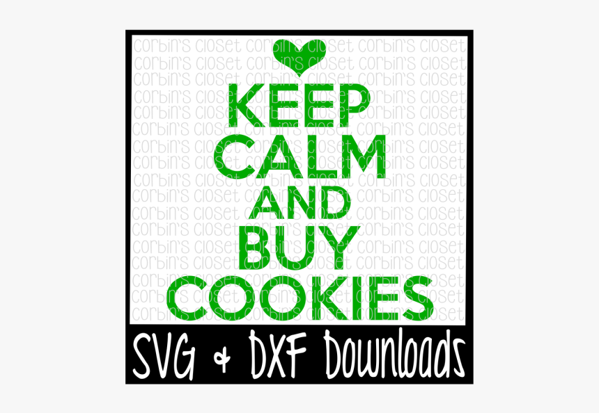 Free Keep Calm And Buy Cookies Cutting File Crafter - Graphic Design, HD Png Download