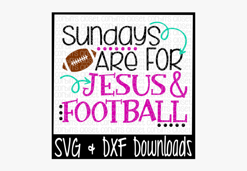 Free Football Svg * Sundays Are For Jesus & Football - Poster, HD Png
