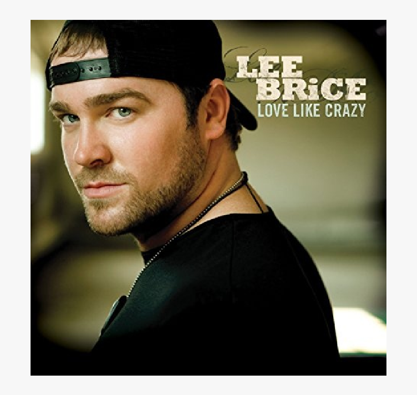 Lee Brice Cd Love Like Crazy 
 Title Lee Brice Cd Love - Lee Brice Love Like Crazy Album, HD Png Download
