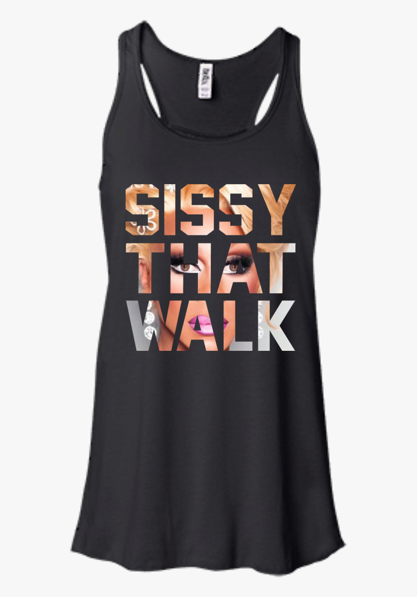 Sissy That Walk Shirt, Hoodie, Tank - Active Tank, HD Png Download