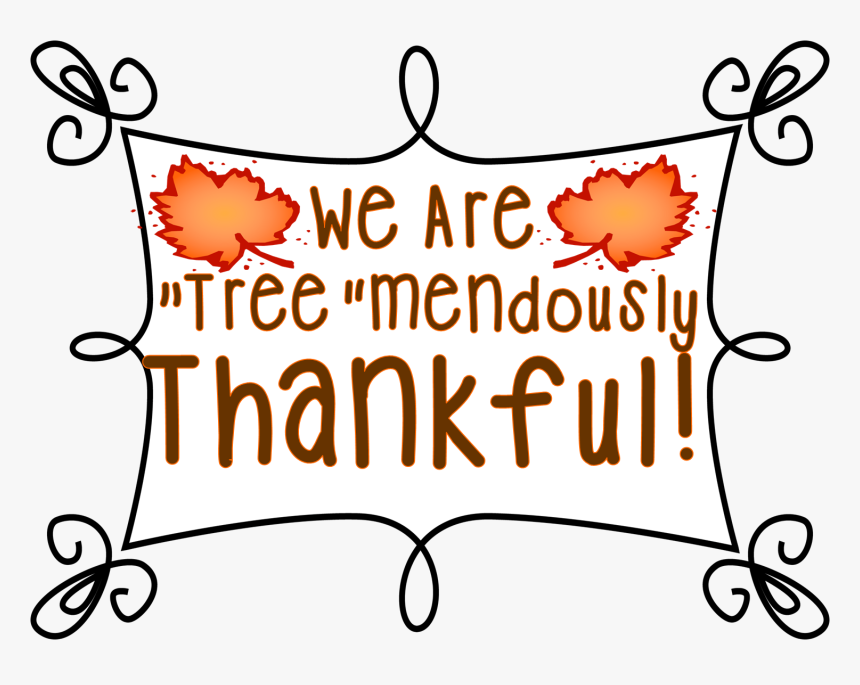 Tree Mendously Thankful And - We Are Thankful For Sign, HD Png Download