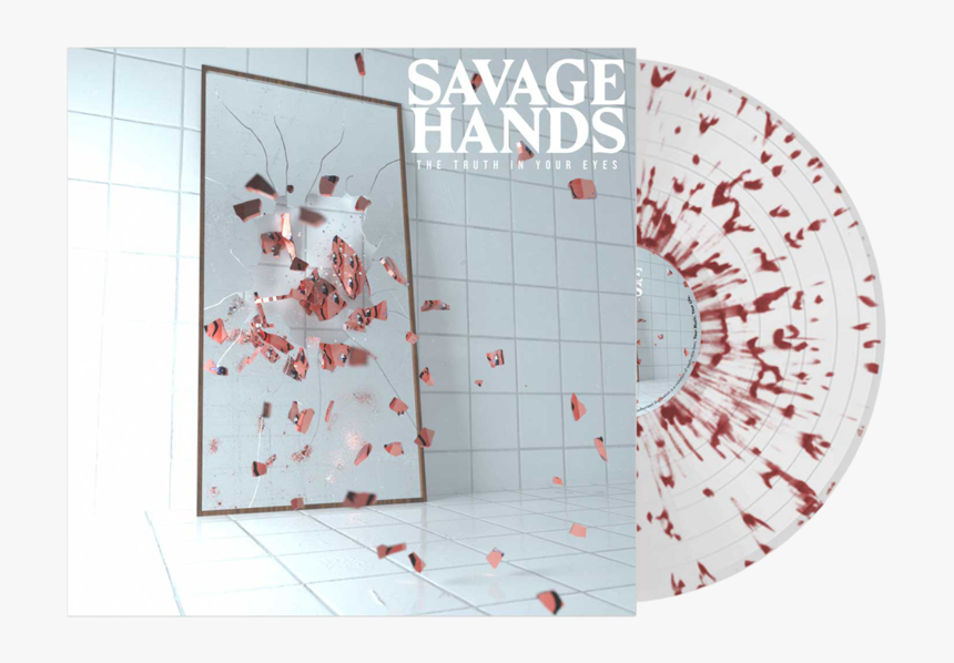 The Truth In Your Eyes’ Clear W/ Red Splatter Vinyl - Savage Hands Memory, HD Png Download