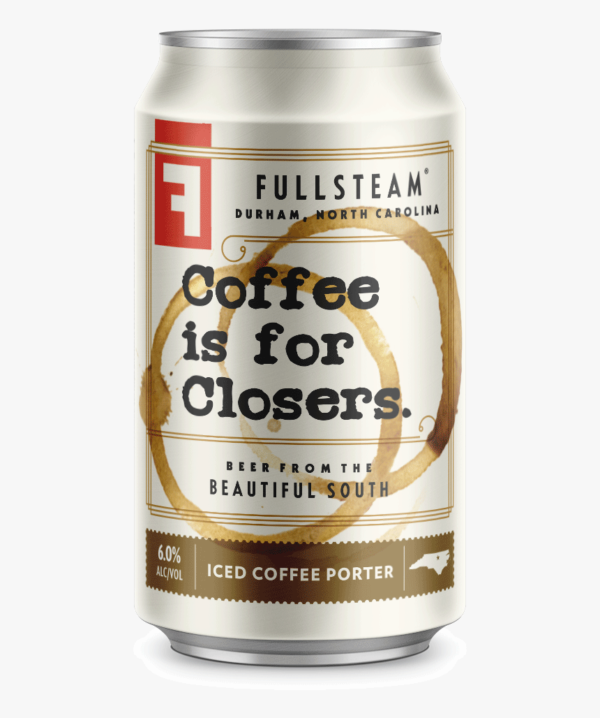 Coffee's For Closers Beer, HD Png Download