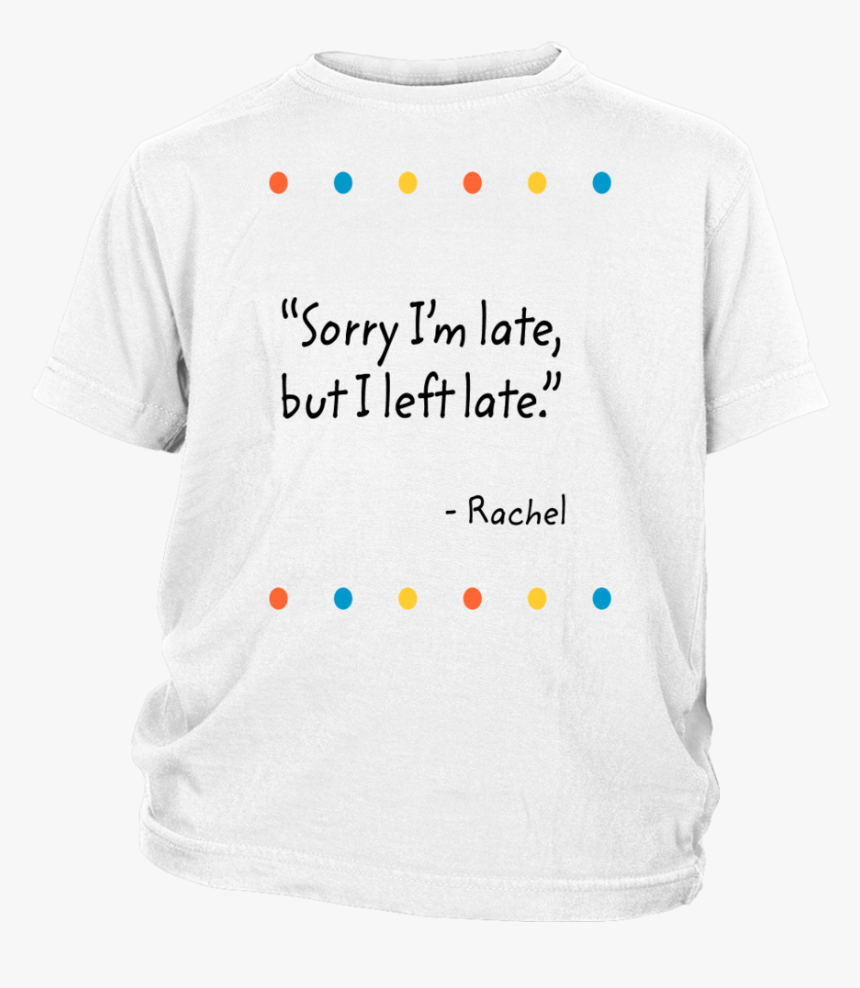 Sorry I M Late But I Left Late - Active Shirt, HD Png Download