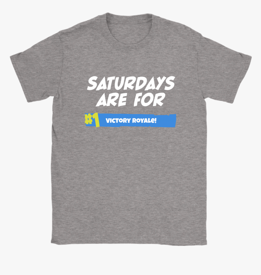 Saturdays Are For Victory Fortnite Battle Royale Shirts - Active Shirt, HD Png Download