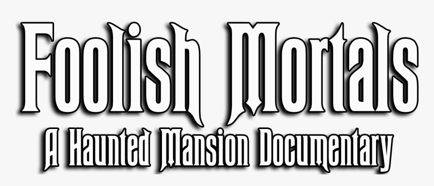 Disney Haunted Mansion Png - Foolish Mortals Haunted Mansion, Transparent Png