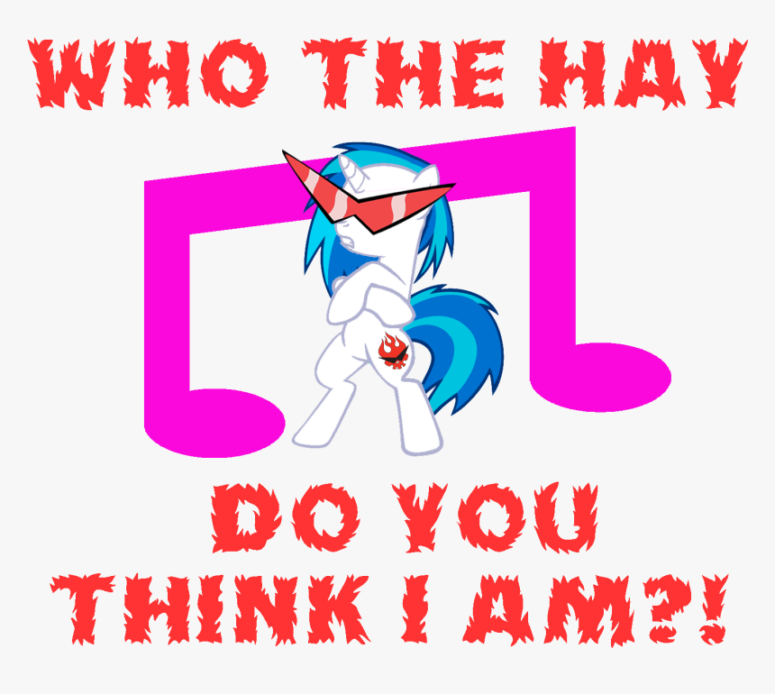 Who The Hay Thinki Am Text Font Cartoon Product Clip - Mane, HD Png Download