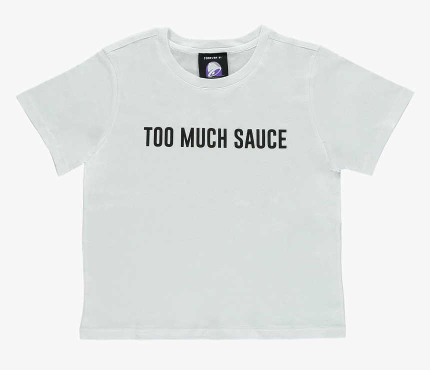 Taco Bell Too Much Sauce Graphic Tee, $15 - Haw Lin Services T Shirt, HD Png Download
