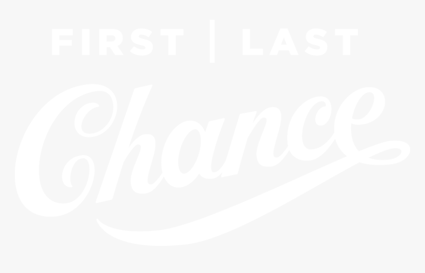 First Chance Last Chance - Calligraphy, HD Png Download