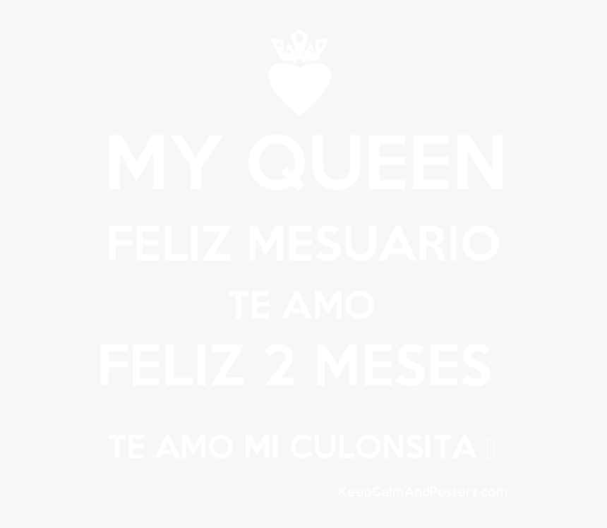 My Queen Feliz Mesuario Te Amo Feliz 2 Meses Te Amo - Keep Calm Liverpool Are Going, HD Png Download