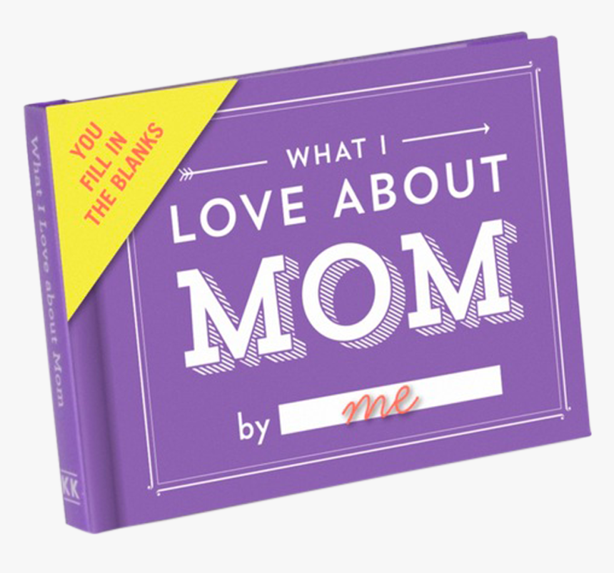 Transparent I Love Mom Png - Love About Mom Book, Png Download