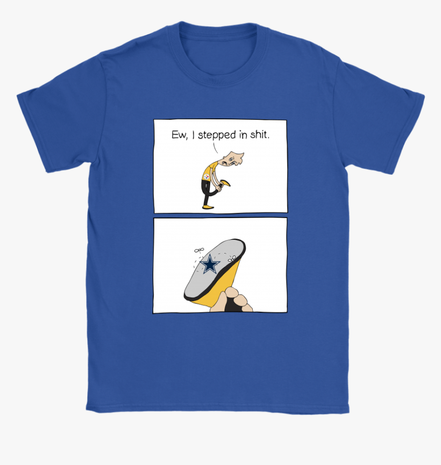 Pittsburgh Steelers Ew I Stepped In Shit Meme Nfl Shirts - Nfl, HD Png Download