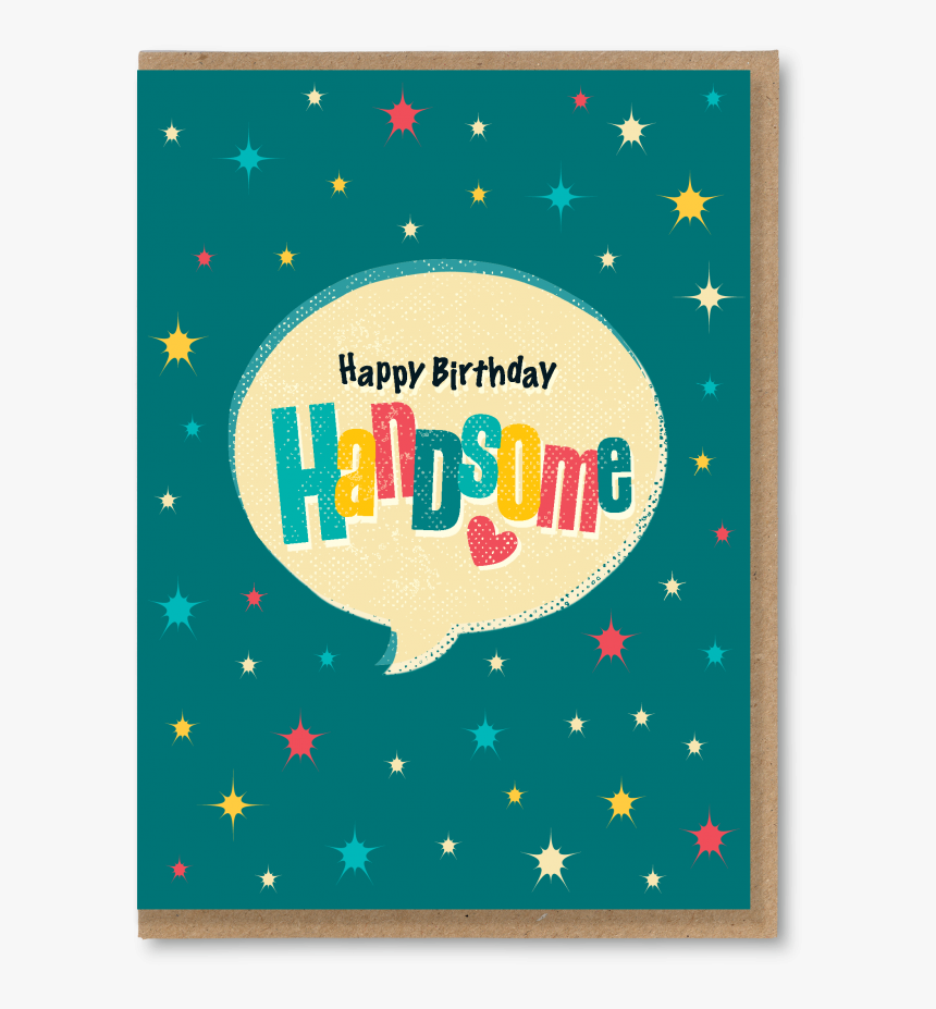 Happy Birthday Handsome - Happy Birthday Handsome Greeting, HD Png Download