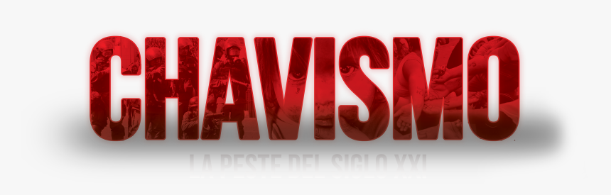 Logo - Chavismo La Peste Del Siglo Xxi, HD Png Download