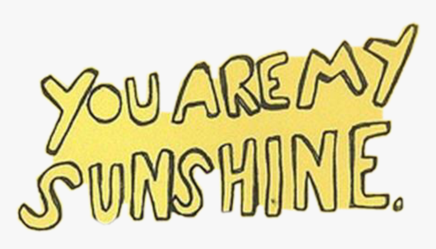 #sun #sunny #youaremysunshine #mysunshine #sunshine - Calligraphy, HD Png Download