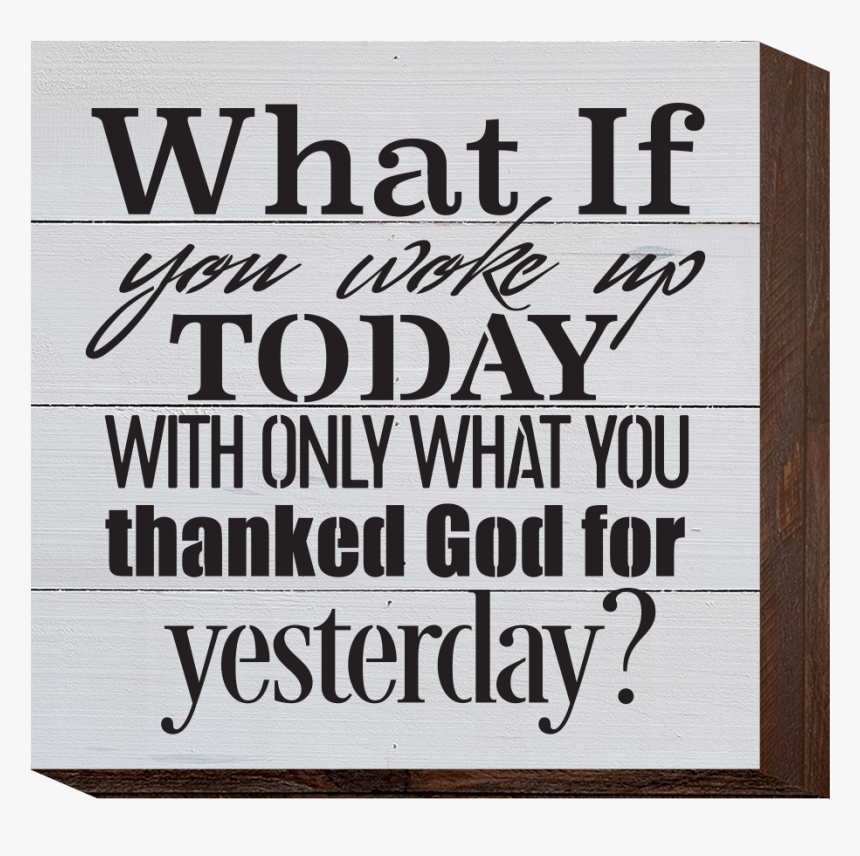 What If You Woke Up Today - Poster, HD Png Download