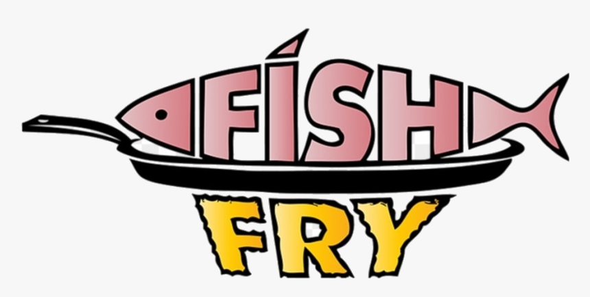Fish Fry Mar St Mary Avon Avon-avon Lake Oh Transparent, HD Png Download