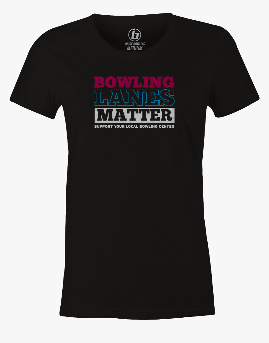 Bowling Lanes Matter Women S T Shirt, Black, Cool, - Stitch Just Do It Later, HD Png Download