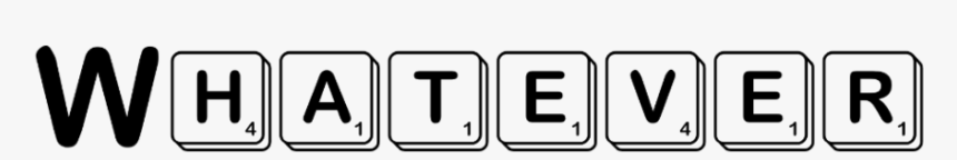 #whatever #writing #word #words #scrabble #decoration - Parallel, HD Png Download