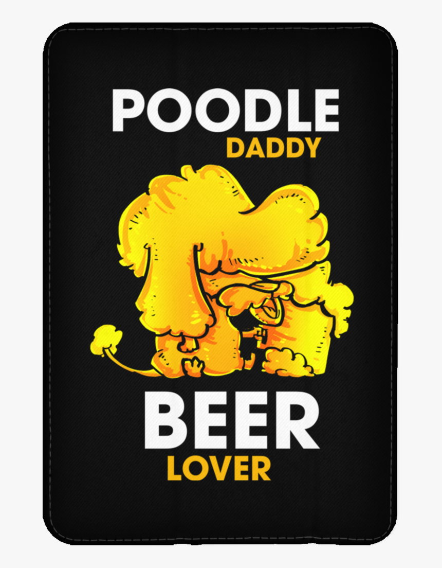 Poodle Daddy Beer Lover Tablet Covers - Apple Ipad Family, HD Png Download