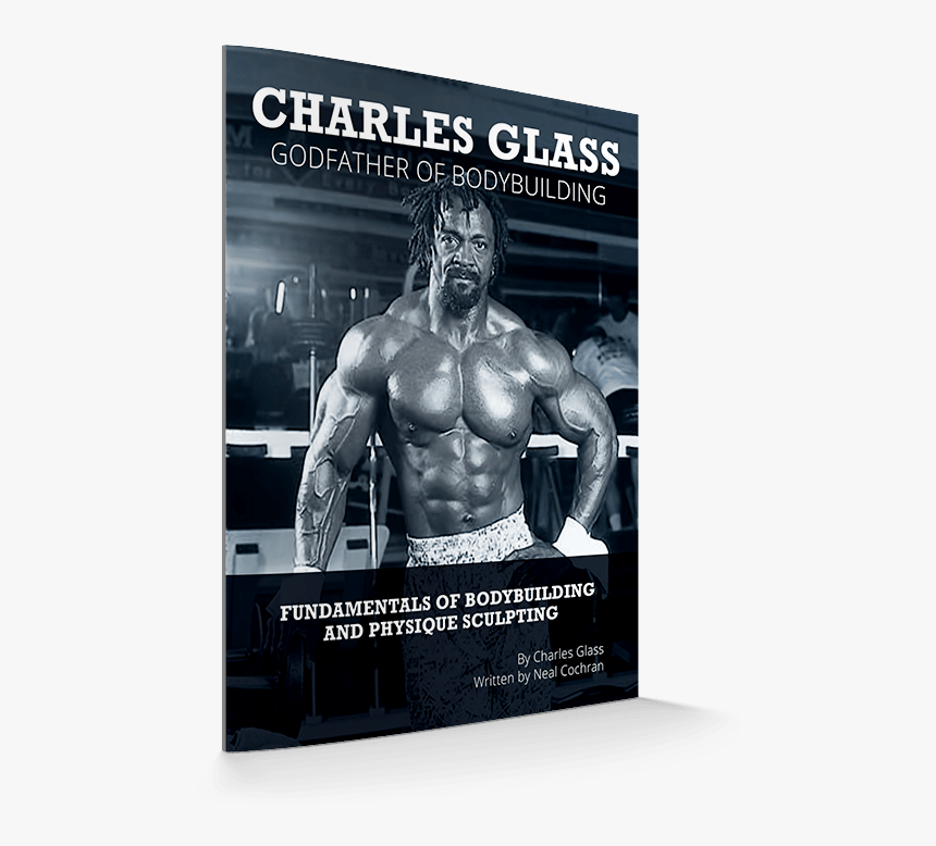 Charles Glass The Fundamentals Of Bodybuilding, HD Png Download