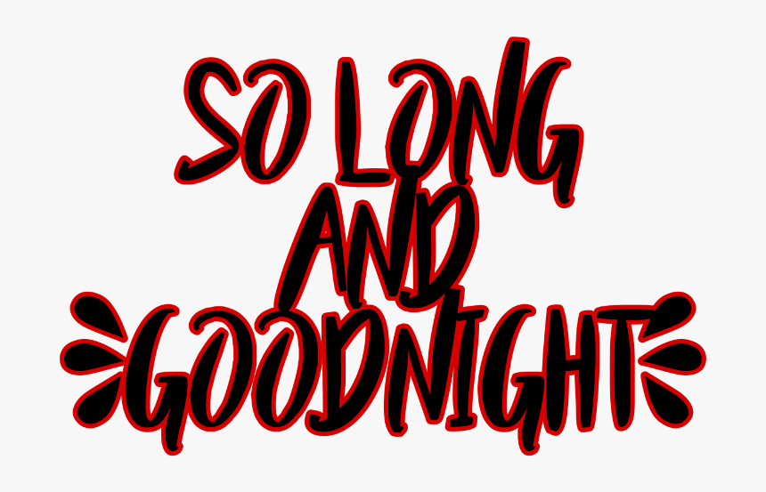 #solongandgoodnight #mcr #freetoedit - Calligraphy, HD Png Download