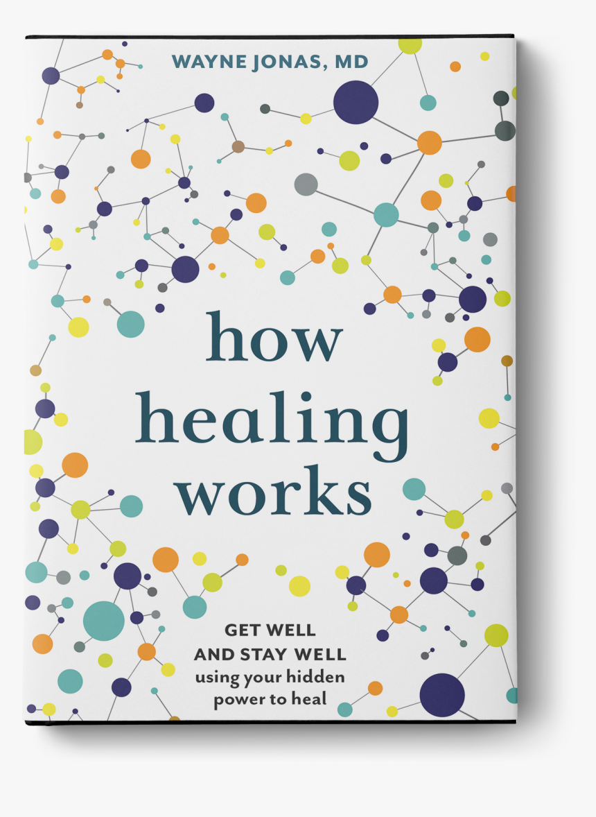 How Healing Works - Wayne Jonas, HD Png Download
