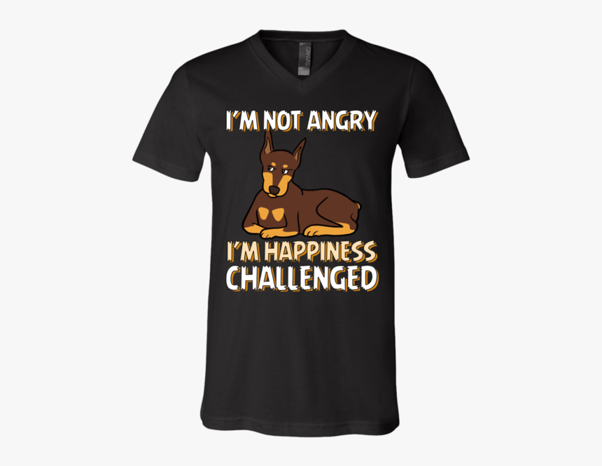 I M Not Angry I M Happiness Challenged Doberman T Shirt - Leyendas Nacen En Marzo, HD Png Download