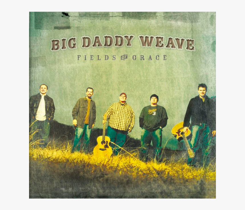 Fields Of Grace - Big Daddy Weave Fields Of Grace, HD Png Download