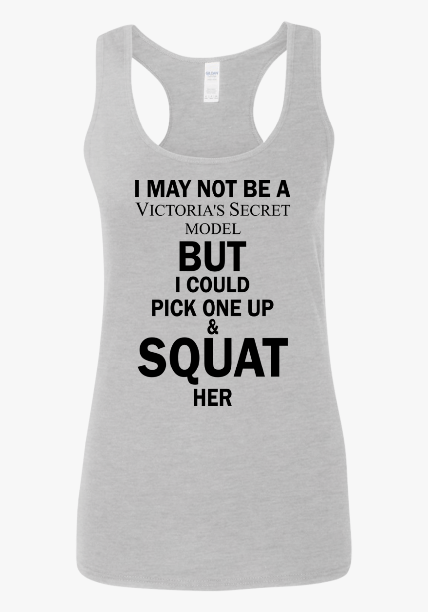 I May Not Be A Victoria S Secret Model Shirt, Tank, - Active Tank, HD Png Download