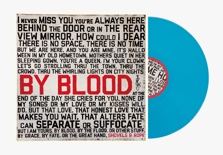 Shovels And Rope By Blood, HD Png Download