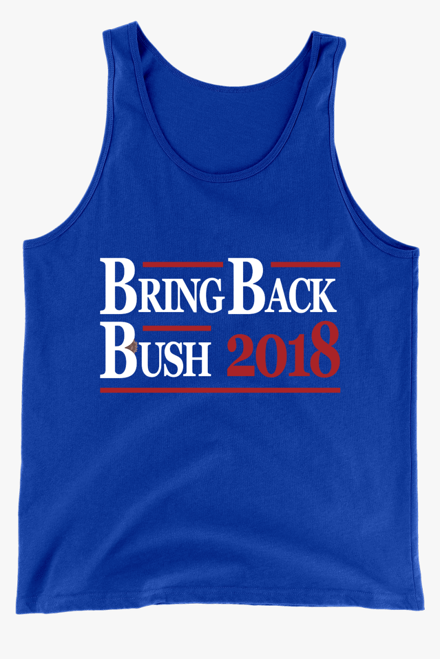 Bring Back The Bush, Baby - Active Tank, HD Png Download