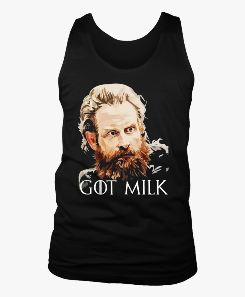 Got Milk Shirt Funny Tormund Giantsbane - Tormund Giantsbane Milk, HD Png Download