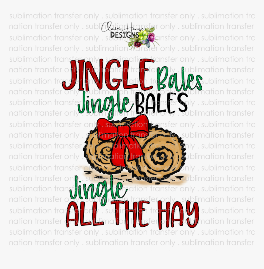 Jingle All The Hay - Jingle Bales, HD Png Download