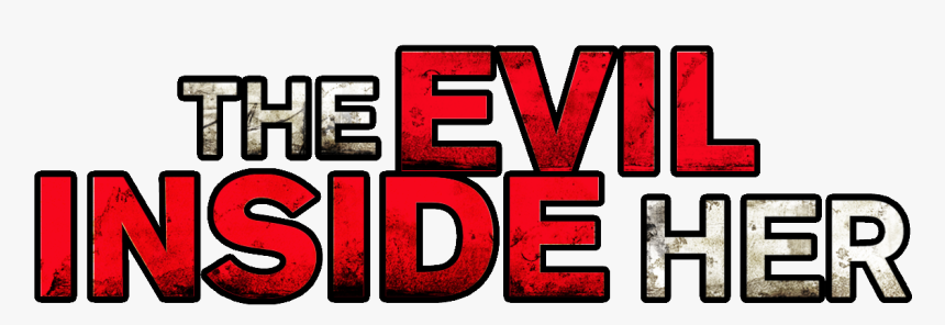 The Evil Inside Her, HD Png Download