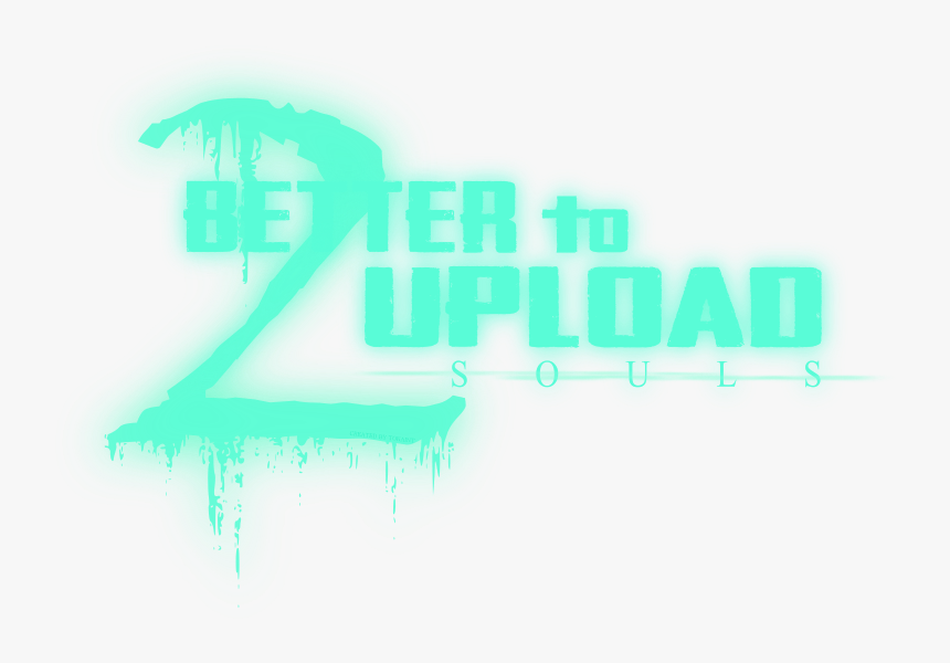 Better To Upload Two Souls - Graphic Design, HD Png Download