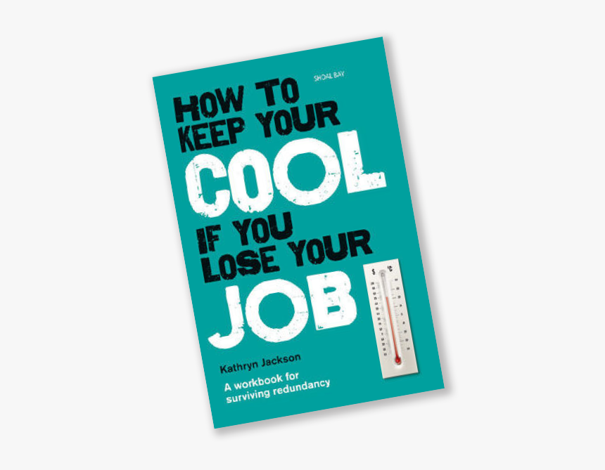 How To Keep Your Cool When You Lose Your Job - Poster, HD Png Download