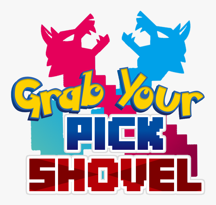 Grab Your Pick Shovel, HD Png Download