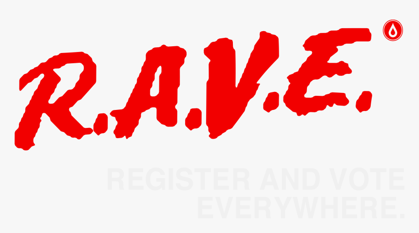 Rave Register And Vote Everywhere, HD Png Download