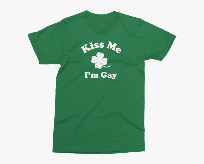 Kiss Me I M Gay St - Kiss Me I M Irish, HD Png Download