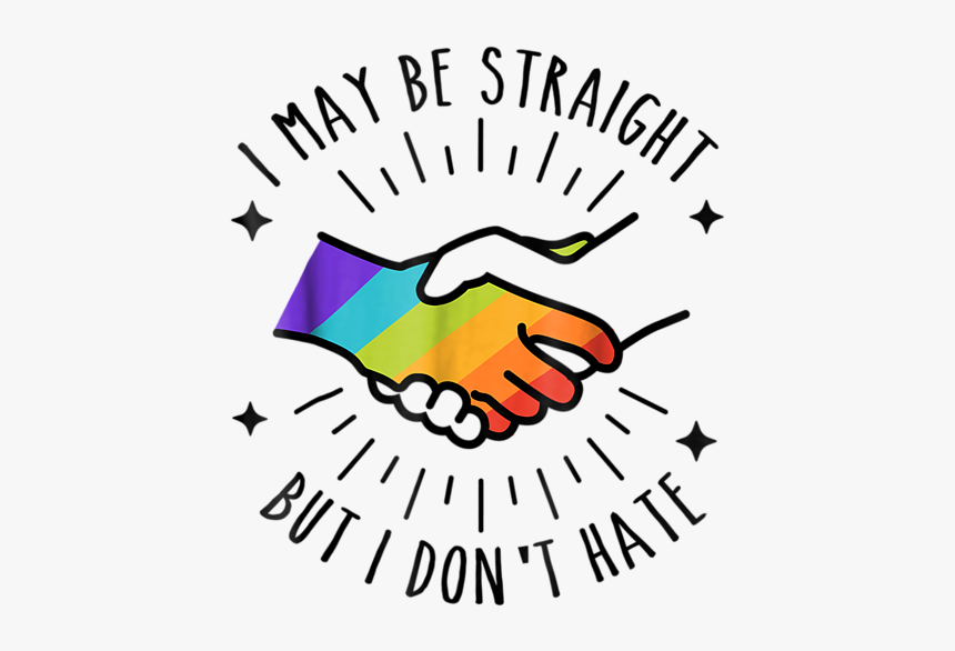 May Be Straight But I Don T Hate, HD Png Download
