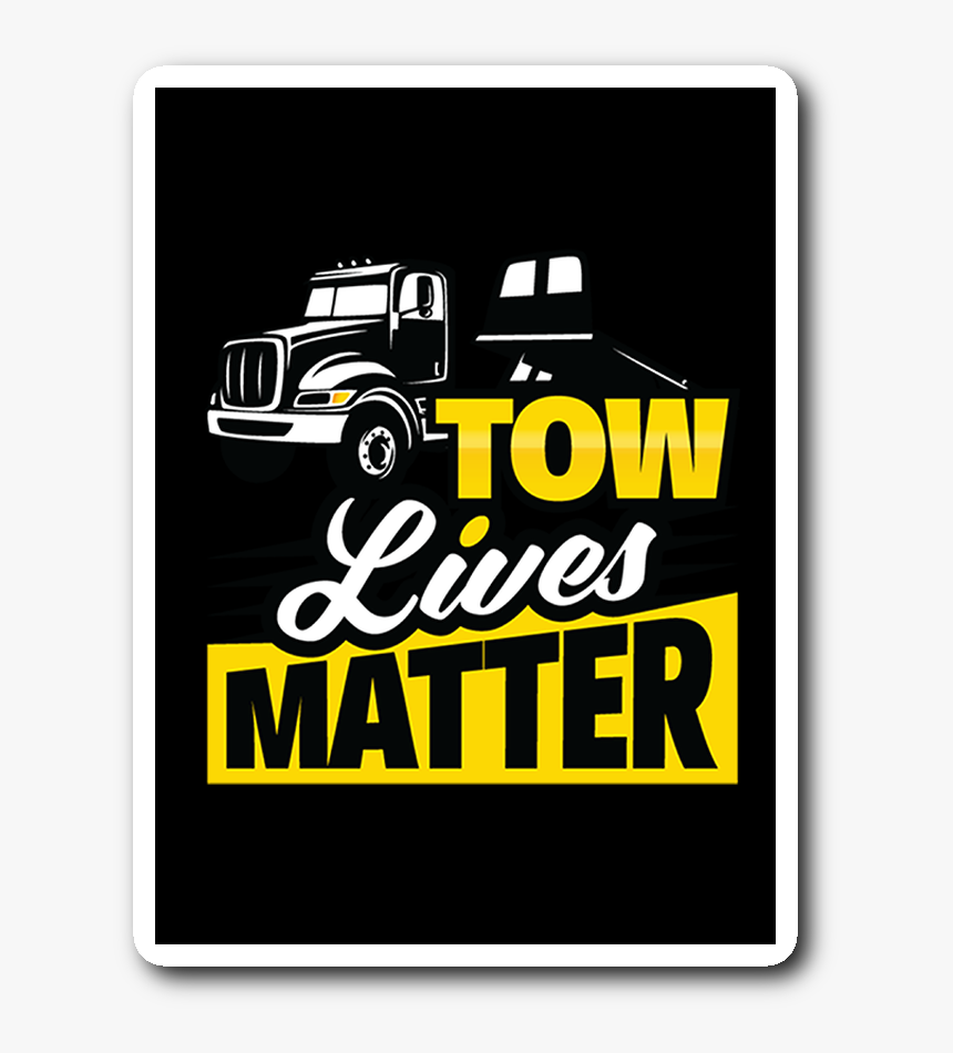 Tow Lives Matter Flatbed Sticker 
 Class Lazyload Lazyload - Truck, HD Png Download